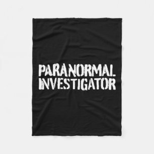 Paranormal Investigator Paranormal Hunting Ghosts  Fleece Blanket
