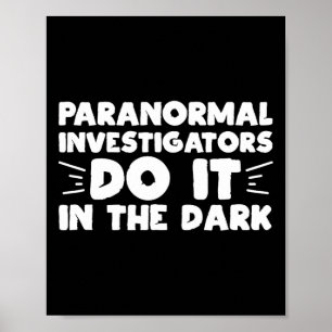 Paranormal Investigators Do It In The Dark Ghost H Poster
