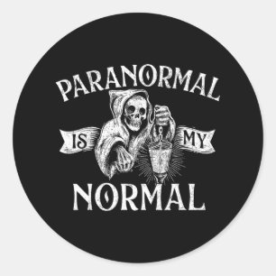 Paranormal Is My Normal - Phantom Ghost Hunting Ha Classic Round Sticker