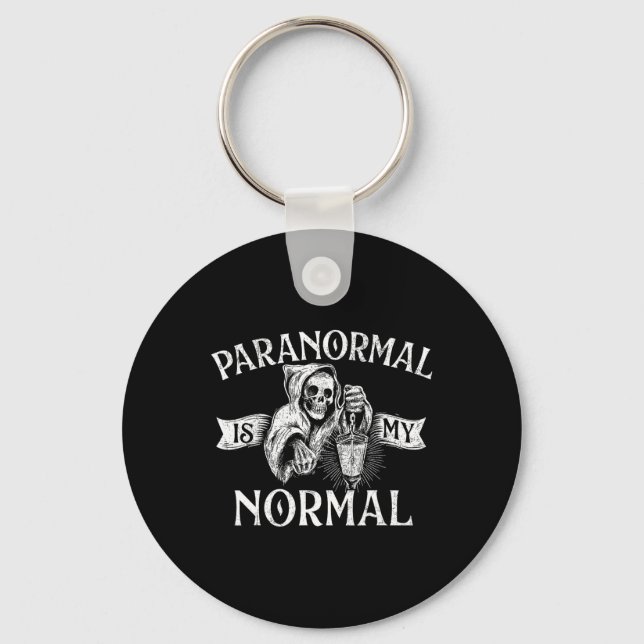 Paranormal Is My Normal - Phantom Ghost Hunting Ha Keychain (Front)