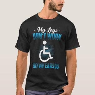 Paraplegic For Wheelchair User Handicapped People  T-Shirt