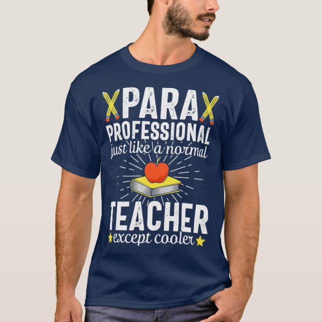 Paraprofessional Cooler Teacher Assistant Gift T-Shirt (Front)