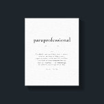 Paraprofessional Definition Appreciation Gift Canvas Print<br><div class="desc">This definition of a Paraprofessional proudly displayed is both a meaningful and practical gift.</div>