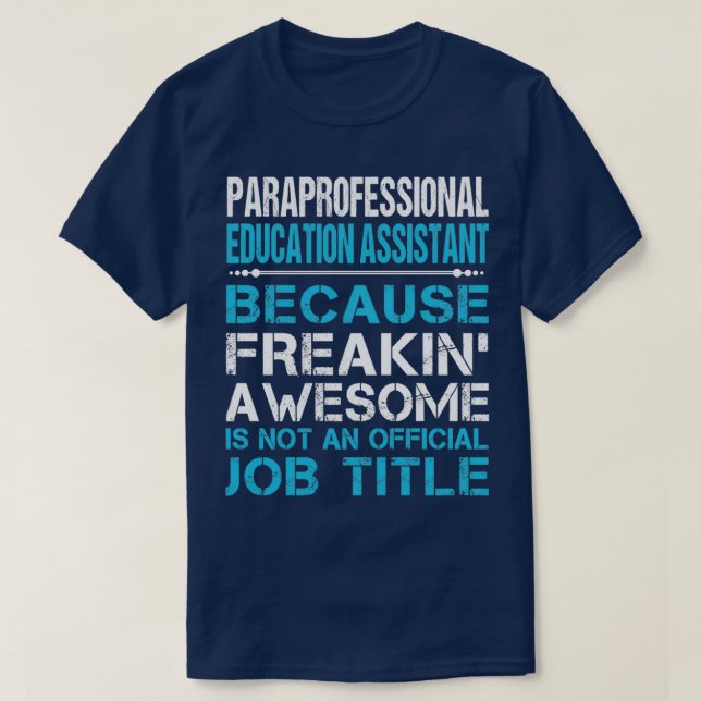 Paraprofessional Education Assistant Freaking Awes T-Shirt (Design Front)
