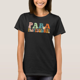 Paraprofessional groovy retro Paraeducator Para He T-Shirt