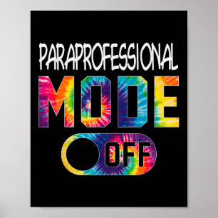 Paraprofessional Mode Off Last Day Of School Tie D Poster