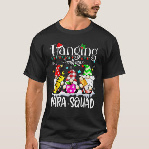 Paraprofessional Para Squad Hanging Gnomes Christm T-Shirt