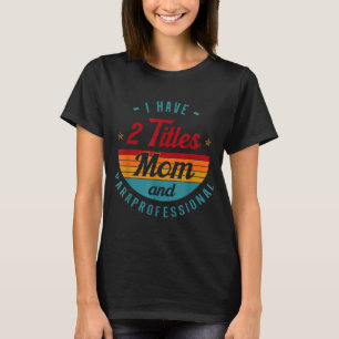 Paraprofessional Paraeducator Para-pro Mom Mother' T-Shirt