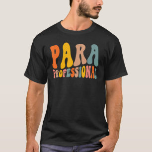 Paraprofessional Retro Groovy Parapro paraeducator T-Shirt