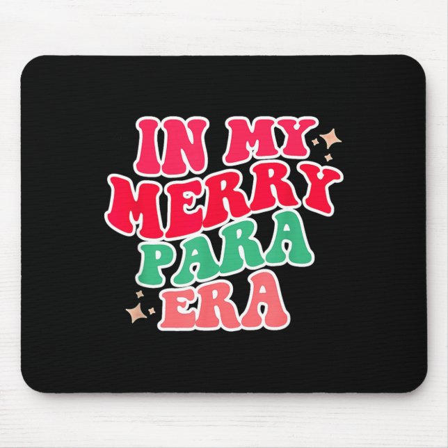 Paraprofessional Shirt, In My Para Era, Christmas  Mouse Pad (Front)