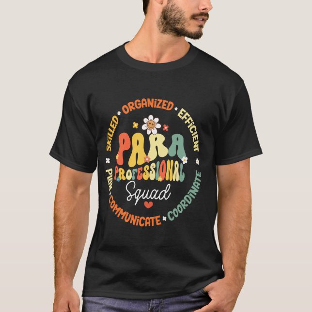 Paraprofessional Squad PARA Teacher Paraeducator A T-Shirt (Front)