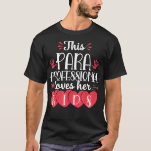 Paraprofessional Valentines Day Kids Para Teacher  T-Shirt