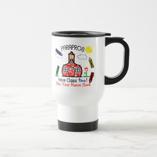 Parapros Have Class Too! Schoolhouse & Crayons Travel Mug (Right)