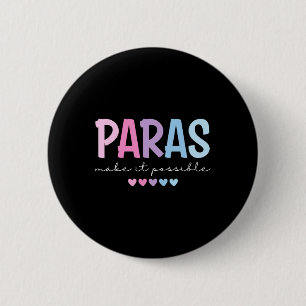 Paras Make It Possible Heart Para Paraprofessional 2 Inch Round Button