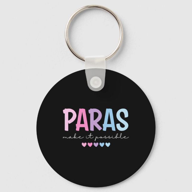 Paras Make It Possible Heart Para Paraprofessional Keychain (Front)