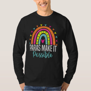 paras make it possible  Para Teacher Paraprofessio T-Shirt