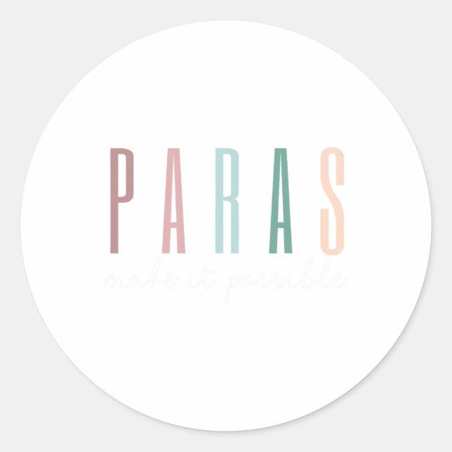 Paras Make It Possible Paraprofessional Teacher Ap Classic Round Sticker (Front)
