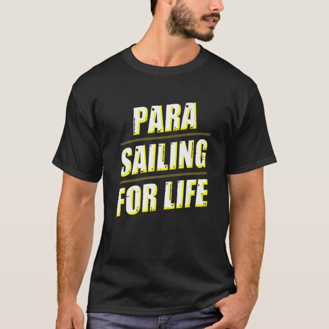 Parasailing For Life Parasail Parasailer Apparel   T-Shirt (Front)