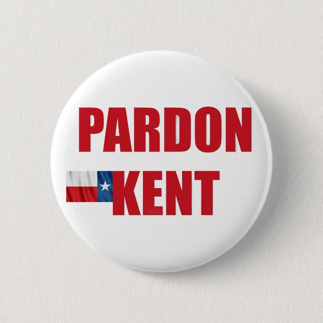 Pardon Kent 2 Inch Round Button (Front)