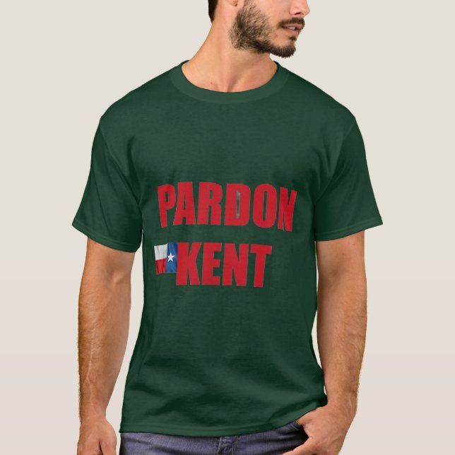 Pardon Kent T-Shirt (Front)