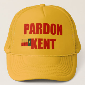 Pardon Kent Trucker Hat