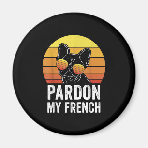 Pardon My French Dog Lover Gift Frenchie Bulldog Magnet