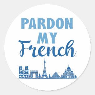 Pardon My French - Paris Skyline Classic Round Sticker