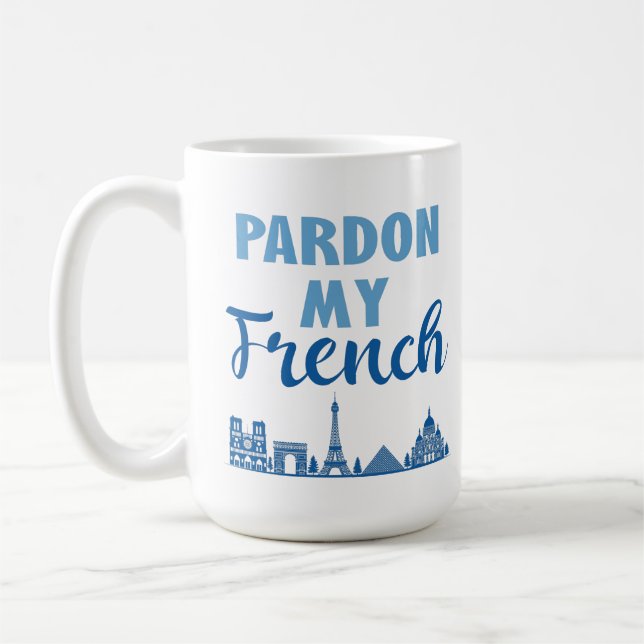 Pardon My French - Paris Skyline Coffee Mug (Left)