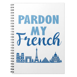 Pardon My French - Paris Skyline Notebook