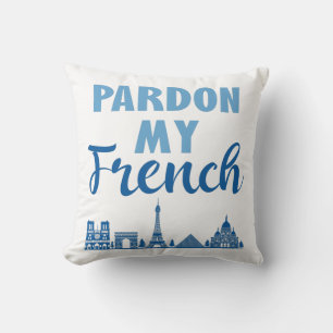 Pardon My French - Paris Skyline Throw Pillow
