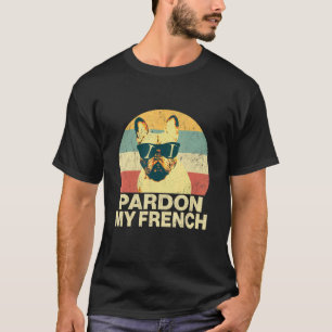 Pardon My French Retro Frenchie French Bulldog T-Shirt