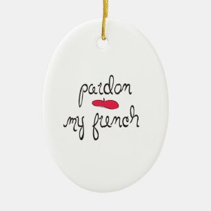 Pardon My French with Beret Ceramic Ornament