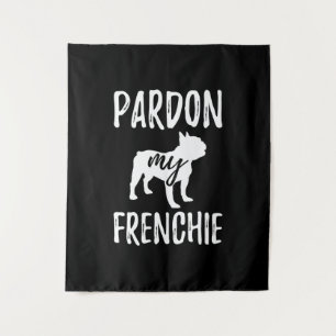 pardon my frenchie french bulldog owners gift tapestry