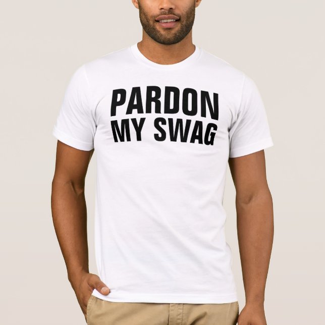 Pardon My Swag T-Shirt (Front)