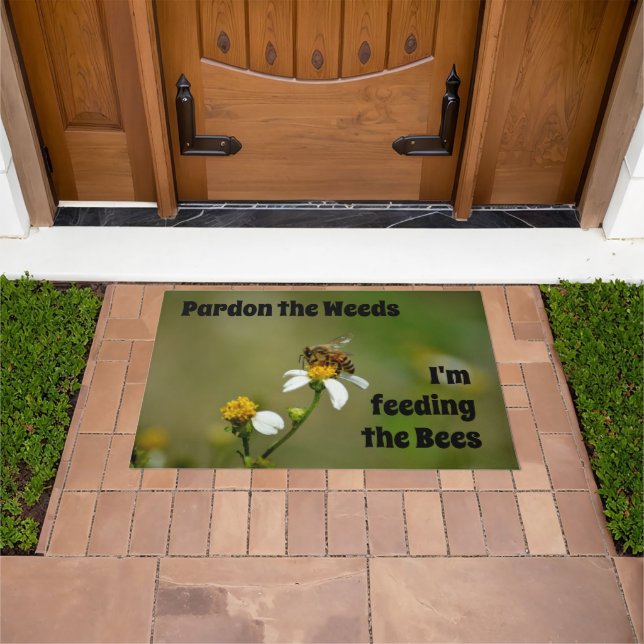 Pardon the Weeds I'm Feeding the Bees Doormat (Outdoor)