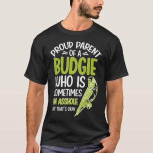 Parent Of A Budgie Owner Budgerigar Budgie Mom T-Shirt