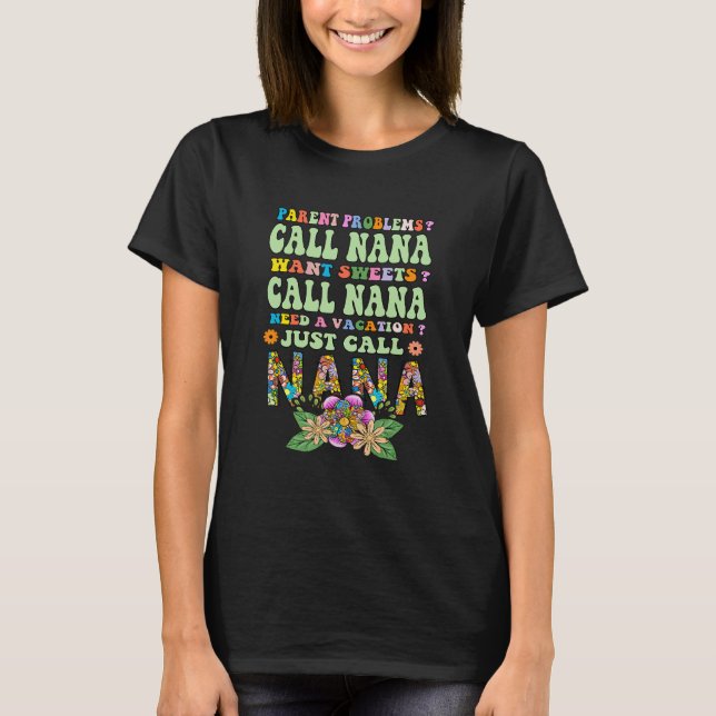 Parent Problems Call Nana Want Sweets Call Nana Mo T-Shirt (Front)