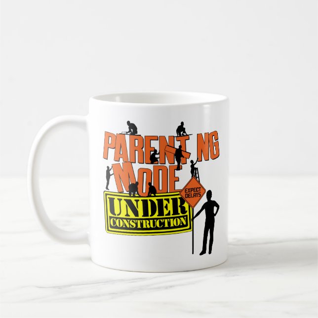 Parenting Mode Under Construction Expecting Parent Coffee Mug (Left)