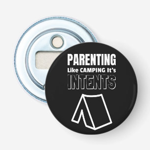 Parenting Sarcastic Gift for Mom or Dad Bottle Opener