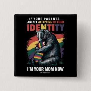 Parents Accepting Im Your Mom Now Bear Hug LGBTQ  2 Inch Square Button
