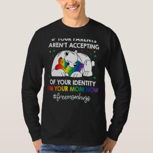 Parents Don't Accept I'm Your Mom Now Lgbt Pride T-Shirt