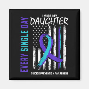 Parents I Miss My Daughter Suicide Awareness Preve Magnet