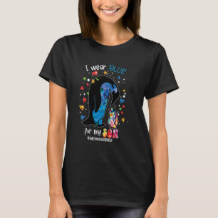 Parents Of Autism Son - I Wear Blue For My Son - A T-Shirt