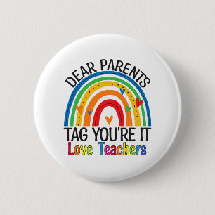 Parents Tag Youre It End Of Year School Teacher Ra 2 Inch Round Button