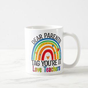 Parents Tag Youre It End Of Year School Teacher Ra Coffee Mug