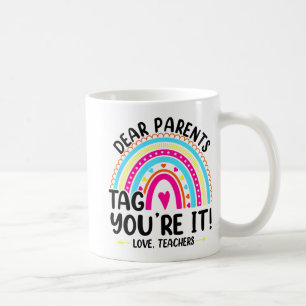 Parents Tag You're It Love Teachers Funny Teacher Coffee Mug