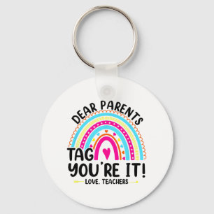 Parents Tag You're It Love Teachers Funny Teacher  Keychain