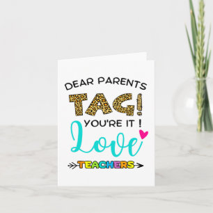 Parents Tag You're It Love Teachers Last Day Of Sc Card