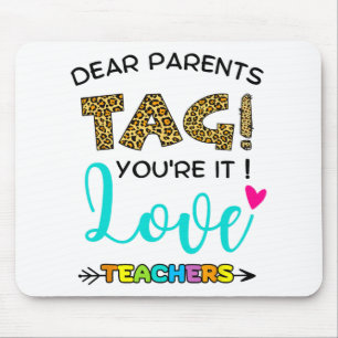 Parents Tag You're It Love Teachers Last Day Of Sc Mouse Pad