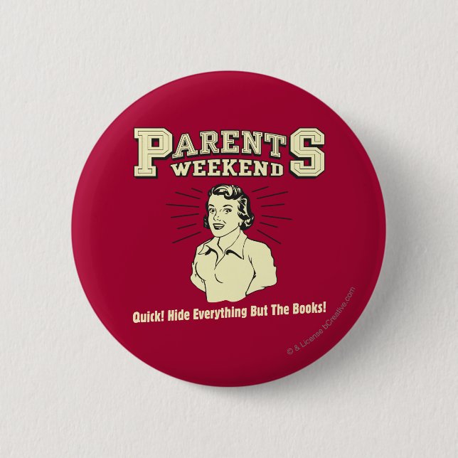 Parents Weekend: Hide Everything 2 Inch Round Button (Front)